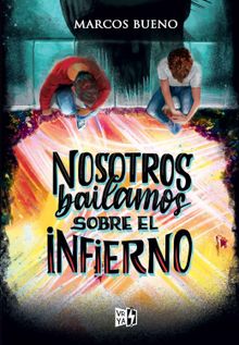 Nosotros bailamos sobre el infierno