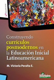 Construyendo currculos posmodernos  en la Educacin Inicial Latinoamericana