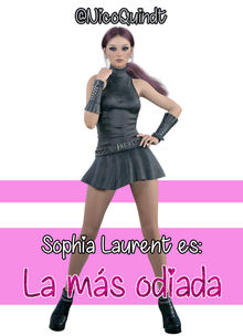 Sophia Laurent es: La ms odiada