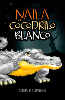 Naila y el cocodrilo blanco