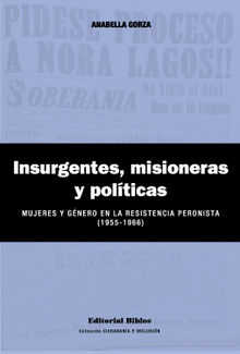 Insurgentes, misioneras y polticas