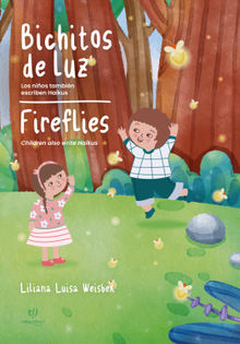 Bichitos de Luz - Fireflies: los nios tambin escriben Haikus