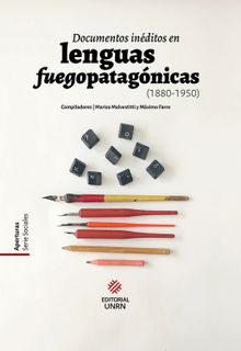 Documentos inditos en lenguas fuegopatagnicas (1880-1950)