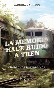 La memoria hace ruido a tren