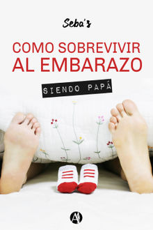 Cmo sobrevivir al embarazo siendo pap