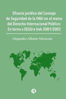 Eficacia jurdica del Consejo de Seguridad de la ONU en el marco del Derecho Internacional Pblico