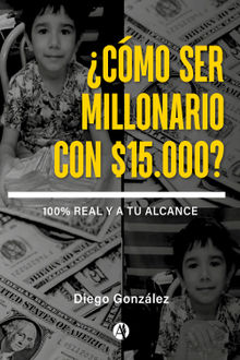 Cmo ser millonario con $15.000?