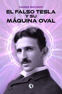 El falso Tesla y su mquina oval