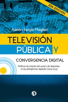 Televisin Pblica y convergencia digital (2da. edicin)