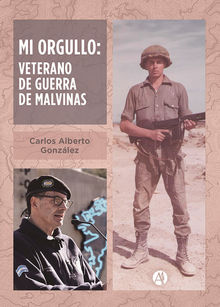 Mi orgullo: Veterano de guerra de Malvinas