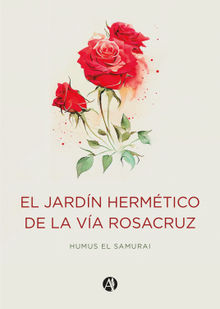 El jardn hermtico de la va Rosacruz