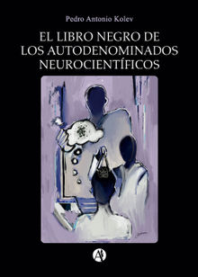 El Libro Negro de los Autodenominados Neurocientficos