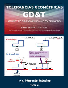 Tolerancias Geomtricas GD&T Geometric Dimensioningand Tolerancing Basado en ASME Y14.5-2018