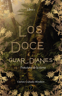 Los doce guardianes. Libro 1