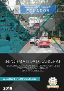 Informalidad laboral: problemtica social en el desarrollo de la frontera Tulcn-Ipiales, sector comercial