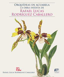 Orqudeas en acuarela: la obra indita de Rafael Lucas Rodrguez Caballero