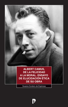 Albert Camus, de la felicidad a la moral