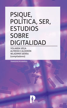 PSIQUE, POLTICA, SER, ESTUDIOS SOBRE DIGITALIDAD