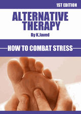 ALTERNATIVE THERAPY HOW TO COMBAT STRESS