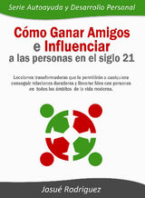 CMO GANAR AMIGOS E INFLUENCIAR A LAS PERSONAS EN EL SIGLO 21