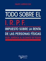 TODO SOBRE EL I.R.P.F. (IMPUESTO SOBRE LA RENTA DE LAS PERSONAS FSICAS)