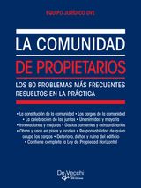 LA COMUNIDAD DE PROPIETARIOS. LOS 80 PROBLEMAS MS FRECUENTES RESUELTOS EN LA PRCTICA