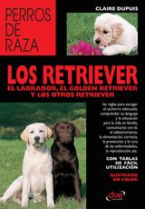 LOS RETRIEVER EL LABRADOR, EL GOLDEN RETRIEVER Y LOS OTROS RETRIEVER