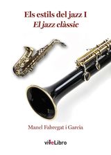 ELS ESTILS DEL JAZZ I. EL JAZZ CLSSIC