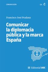 COMUNICAR LA DIPLOMACIA PBLICA Y LA MARCA ESPAA