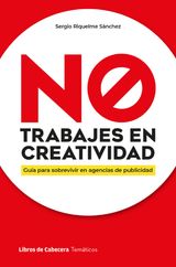 NO TRABAJES EN CREATIVIDAD 