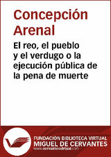 EL REO, EL PUEBLO, Y EL VERDUGO O LA EJECUCIN PBLICA DE LA PENA DE MUERTE