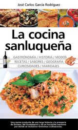 LA COCINA SANLUQUEA: HISTORIA, MODOS Y SABORES