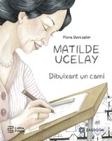 MATILDE UCELAY: DIBUIXANT UN CAM