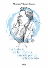 LA HISTORIA DE LA FILOSOFA NARRADA POR UN NIETZSCHEANO