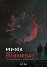 POESA PARA LA HUMANIDAD. CRNICAS DE LA VIDA EN CONFINAMIENTO