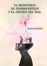 EL MONSTRUO DE FRANKENSTEIN Y EL ORIGEN DEL MAL