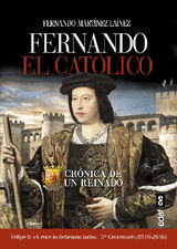 FERNANDO EL CATLICO. CRNICA DE UN REINADO