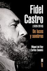 FIDEL CASTRO. DE LUCES Y SOMBRAS