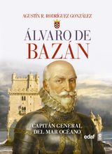 LVARO DE BAZN. CAPITN GENERAL DEL MAR OCANO