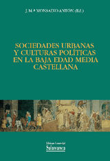 SOCIEDADES URBANAS Y CULTURAS POLTICAS EN LA BAJA EDAD MDIA CASTELLANA