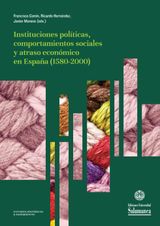 INSTITUCIONES POLTICAS, COMPORTAMIENTOS SOCIALES Y ATRASO ECONMICO EN ESPAA (1580-2000)