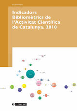 INDICADORS BIBLIOMTRICS DE L'ACTIVITAT CIENTFICA DE CATALUNYA. 2010