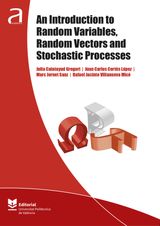 AN INTRODUCTION TO RANDOM VARIABLES, RANDOM VECTORS AND STOCHASTIC PROCESSES