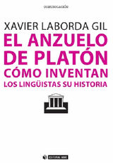 EL ANZUELO DE PLATN. CMO INVENTAN LOS LINGISTAS SU HISTORIA