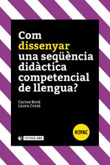 COM DISSENYAR UNA SEQNCIA DIDCTICA COMPETENCIAL DE LLENGUA?