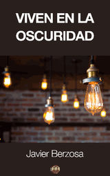 VIVEN EN LA OSCURIDAD