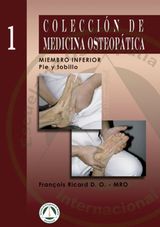 COLECCIN DE MEDICINA OSTEOPTICA: MIEMBRO INFERIOR: PIE Y TOBILLO