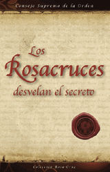 LOS ROSACRUCES DESVELAN EL SECRETO