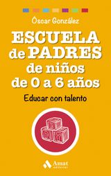 ESCUELA DE PADRES DE NIOS DE 0 A 6 AOS. EBOOK.