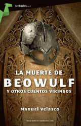 LA MUERTE DE BEOUWULF Y OTROS CUENTOS VIKINGOS